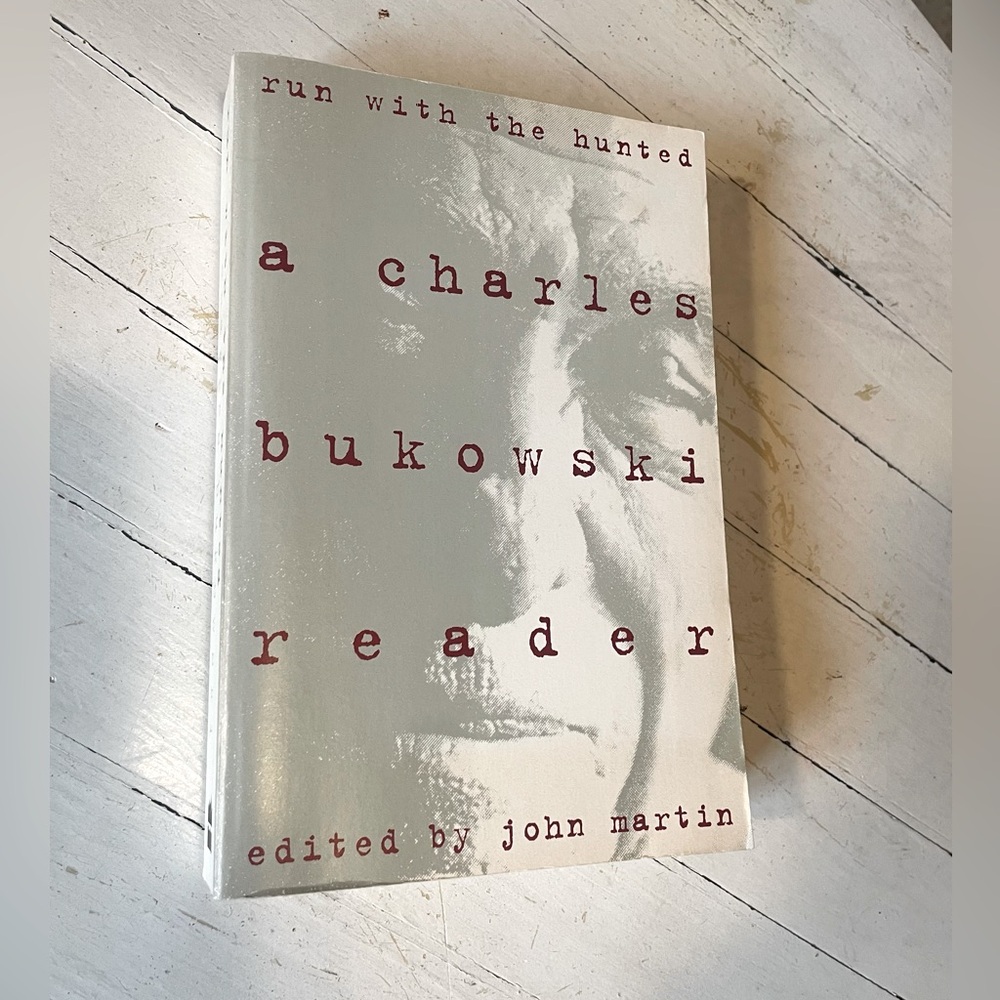 run with the hunted a Charles Bukowski reader